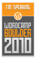 I'm Speaking at WordCamp Boulder 2010